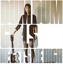 Dum Dum Girls : He Gets Me High